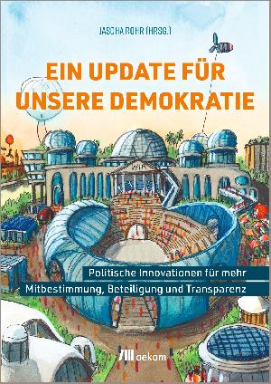 Buchtipp: Jascha Rohr (Hrsg.) "Ein Update für unsere Demokratie"